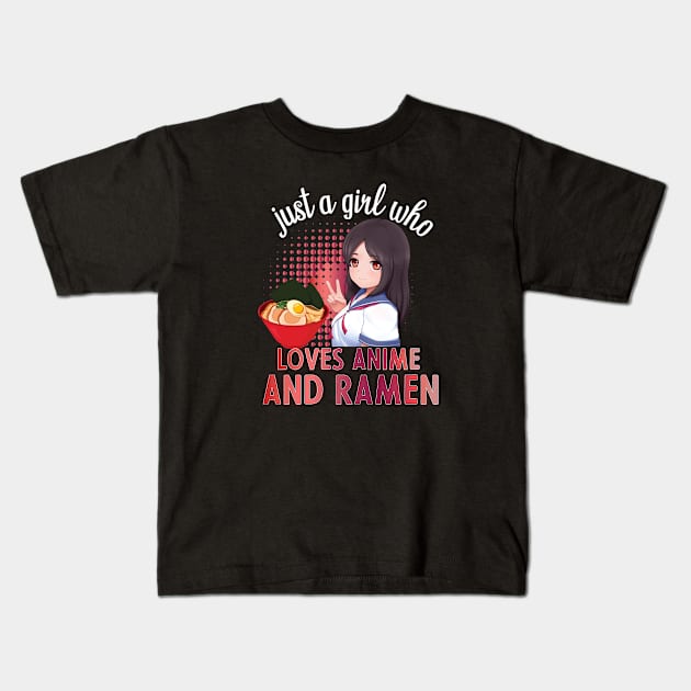 just a girl who love anime and ramen Kids T-Shirt by PhiloArt